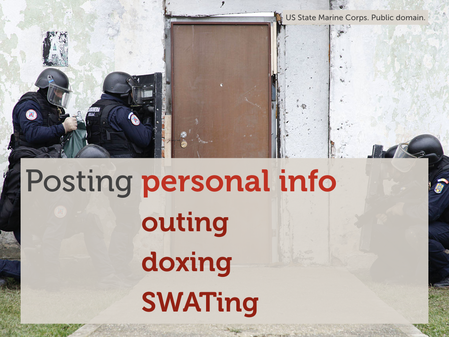 A photo of a soldiers in back clothing standing outside a door, with the text “Posting personal info: SWATing” overlaid.