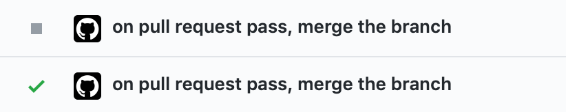 Two rows of text, both saying “on pull request pass, merge the branch”, one with a grey square, one with a green tick.