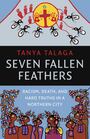 The cover of “Seven Fallen Feathers”. The cover is split vertically by the title. Below the title is an artwork of seven human-like figures in reddish brown, looking upwards towards the sky. Above the title is a yellow circle with a gravestone, and branching off the circle are seven more graves and seven bird-like figures.