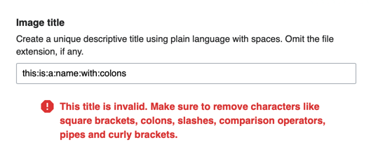 An error message: 'This title is invalid. Make sure to remove characters like square brackets, colons, slashes, comparison operators, pipes and curly brackets.'