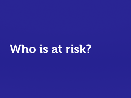 White text on blue. “Who is at risk?”
