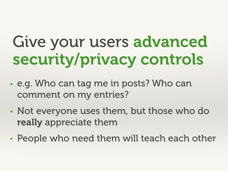 Give your users advanced security/privacy controls.