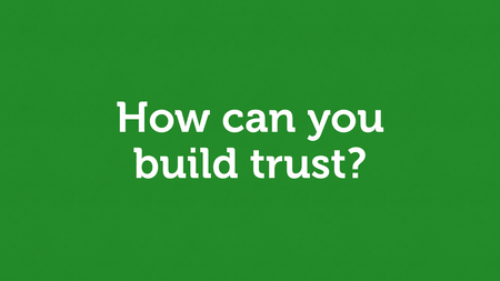 White text on a green background. “How can you build trust?”