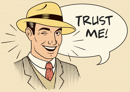 A cartoon man winking and saying “Trust me!”.