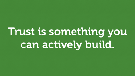 White text on green: “Trust is something you can actively build”.