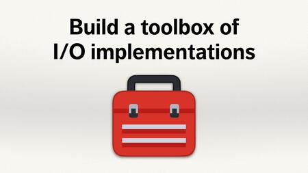 A red toolbox, below the text “Build a toolbox of I/O implementations”.