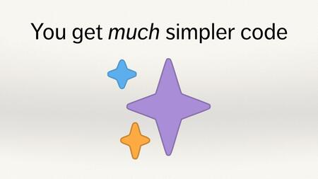 Emoji sparkles, below the text “You get much simpler code”.