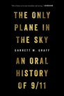 The cover of “The Only Plane in the Sky”, with the subtitle “An Oral History of 9/11”. The cover is plain black with the title in gold lettering, and the author's name in small white lettering.