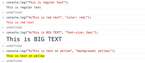 A screenshot of using console.log formatters. The first is `console.log('This is regular text')` to show a baseline. The second is `console.log('%cThis is red text', 'color: red;')` which gets printed red. The third is `console.log('%cThis is BIG TEXT', 'font-size: 2em;')`, which is printed noticeably larger than the previous two lines. The fourth and last is `console.log('%cThis is text on yellow', 'background: yellow;')` which gets printed on a yellow background.