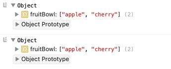 Screenshot of an object being printed twice in my browser console; in both cases it has two entries, apple and cherry.