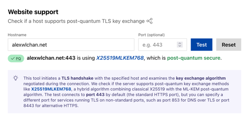 A form to check if a host supports post-quantum TLS key exchange. I’ve entered my site ‘alexwlchan.net’ and Cloudflare reports that ‘alexwlchan.net:443 is using X25519MLKEM768, which is post-quantum secure’.