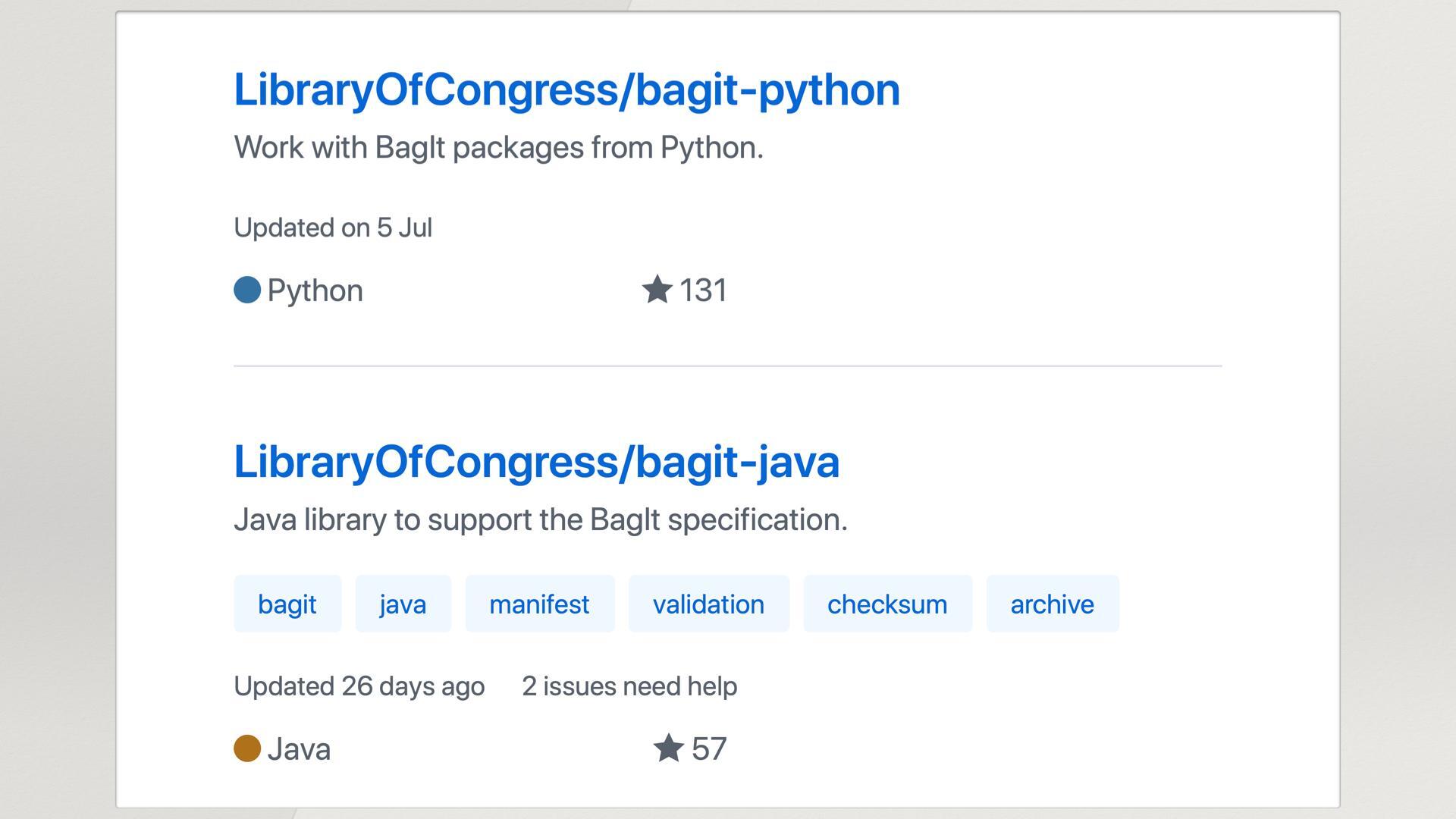 GitHub search result for two libraries: LibraryOfCongress/bagit-python, and LibraryOfCongress/bagit-java. GitHub search result for two libraries: LibraryOfCongress/bagit-python, and LibraryOfCongress/bagit-java.